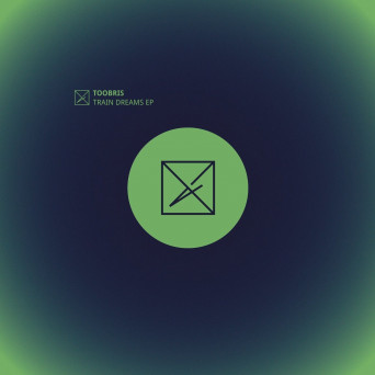 Toobris – Train Dreams EP