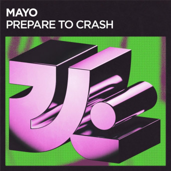 Mayo – Prepare To Crash