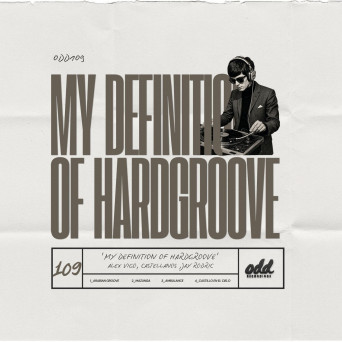 Alex Vigo, Castellanos & Jay Rodric – My Definition Of Hardgroove