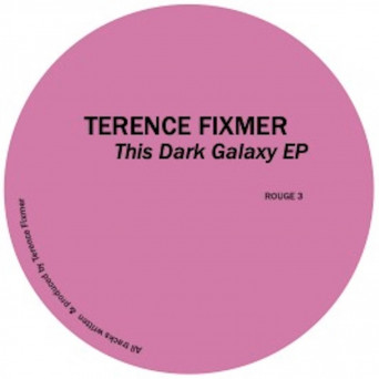 Terence Fixmer – This Dark Galaxy EP