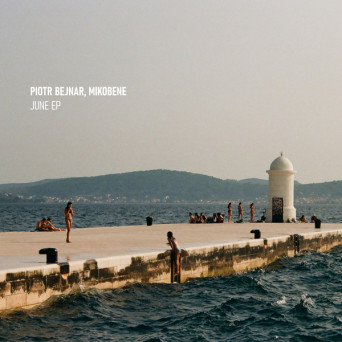 Mikobene, Piotr Bejnar – June EP