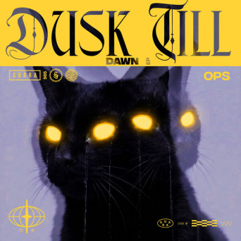 OPS – Dusk Till Dawn
