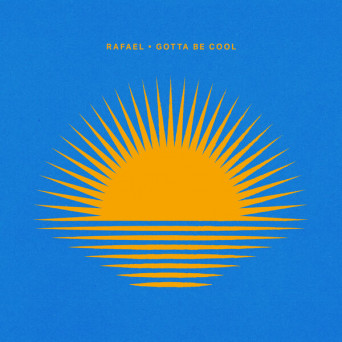 Rafael & N.O.Y – Gotta Be Cool