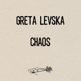 Greta Levska – Chaos