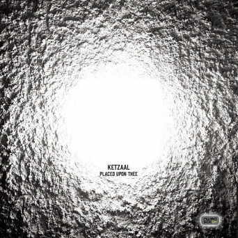 Ketzaal – Placed Upon Thee