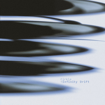 Cirkle – Infinity Drift