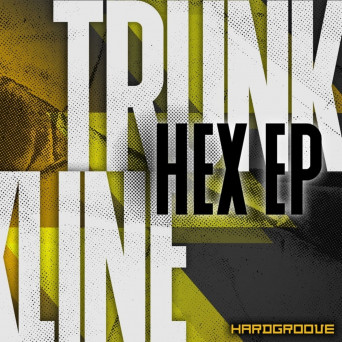 Trunkline – Hex EP