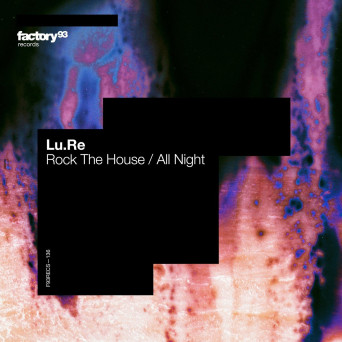 Lu.Re – Rock The House / All Night