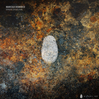Marcelo Demarco – Entropic Dissolution EP