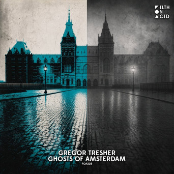 Gregor Tresher – Ghosts Of Amsterdam