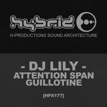DJ Lily – Attention Span Guillotine