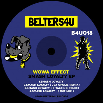 Wowa Effect – Smash Loyalty EP