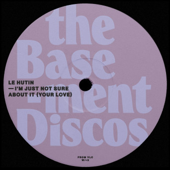 Le Hutin – I’m Just Not Sure About It (Your Love)