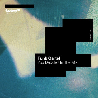 Funk Cartel – You Decide / In The Mix