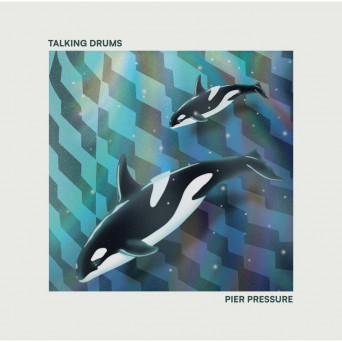 Talking Drums – Pier Pressure