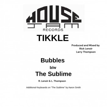 Tikkle – Bubbles / The Sublime