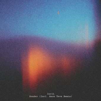 Lucii – Sonder (Incl. Ason Teva Remix)