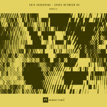 Xris Vavrzhina – Space Between Us EP