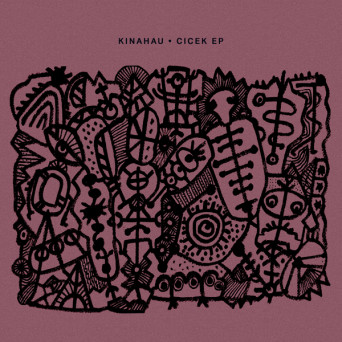 KinAhau – Cicek EP