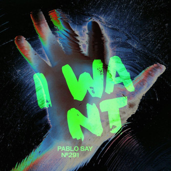 Pablo Say – I Want EP