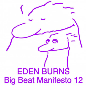 Eden Burns – Big Beat Manifesto Vol. XII
