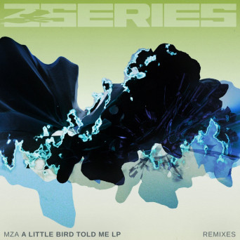 MZA (FR) – A Little Bird Told Me (Remixes)