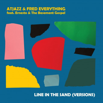Fred Everything, Atjazz, Ernesto & the Basement Gospel – Line In The Sand (Versions)