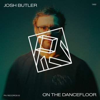 Josh Butler – On The Dancefloor EP