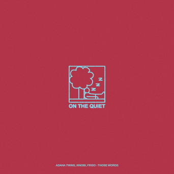 Xinobi, Adana Twins, FRISO (DE) – Those Words