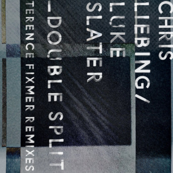 Chris Liebing, Luke Slater – Double Split (Terence Fixmer Remixes)