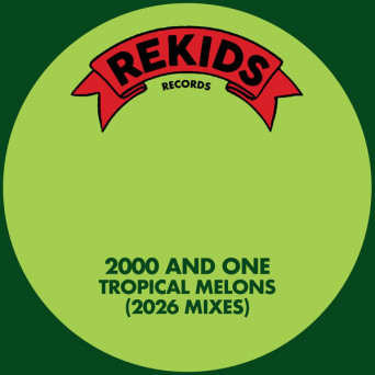 2000 and One – Tropical Melons (2026 Mixes)