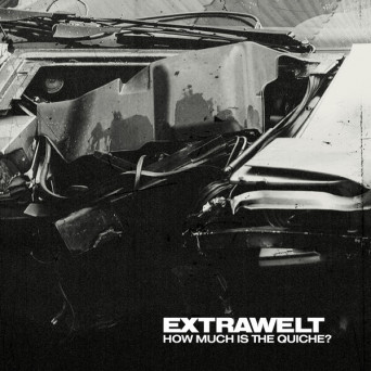Extrawelt – How Much Is The Quiche?