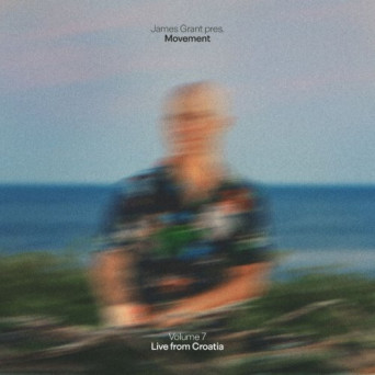 James Grant – Movement Vol. 7 (Live from Medulin, Croatia)