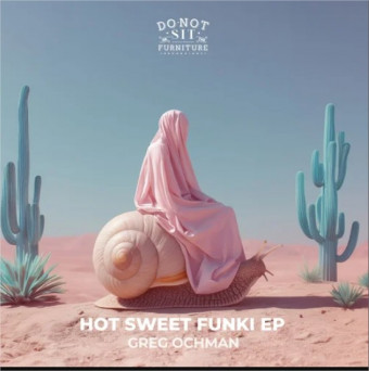 Greg Ochman – Hot Sweet Funki EP