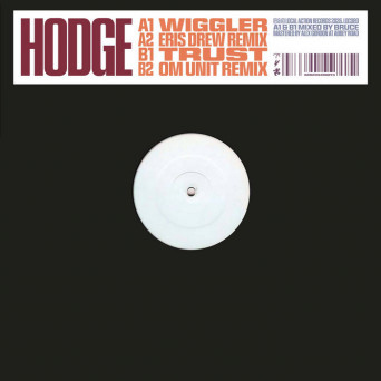 Hodge – Trust  Wiggler (Om Unit & Eris Drew Remixes)