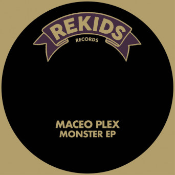 Maceo Plex – Monster EP