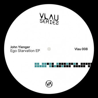 John Yienger – Ego Starvation