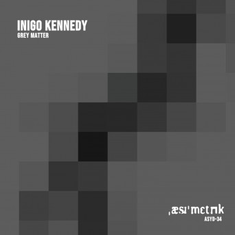 Inigo Kennedy – Grey Matter