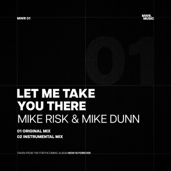 Mike Dunn, Mike Risk – Let Me Take You There