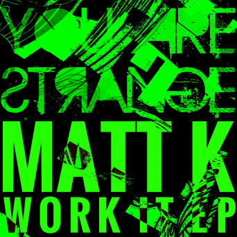 Matt K (Germany) – Work It Ep