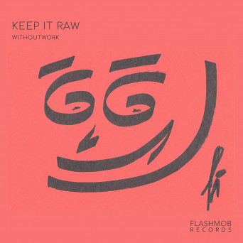 Withoutwork – Keep It Raw