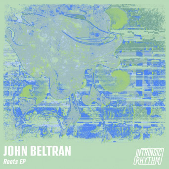 John Beltran – Roots EP