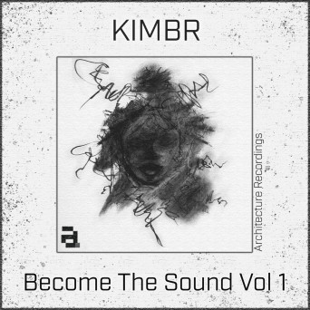 Kimbr – Become The Sound, Vol. 1
