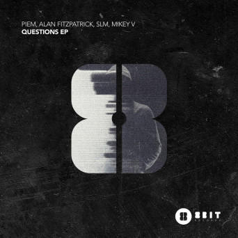 Piem & Alan Fitzpatrick & SLM & Mikey V – Questions EP