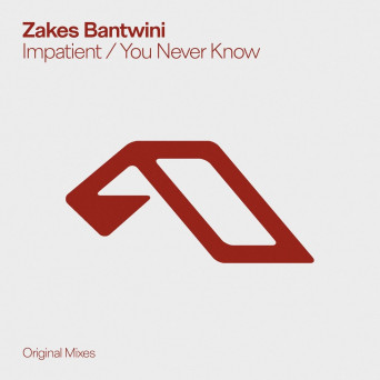 Zakes Bantwini – Impatient / You Never Know