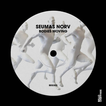 Seumas Norv – Bodies Moving