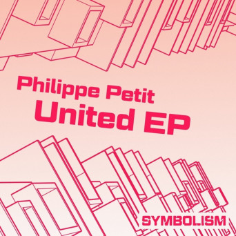 Philippe Petit – United EP
