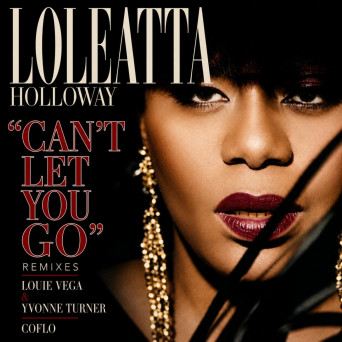 Loleatta Holloway – Can’t Let You Go (Remixes)