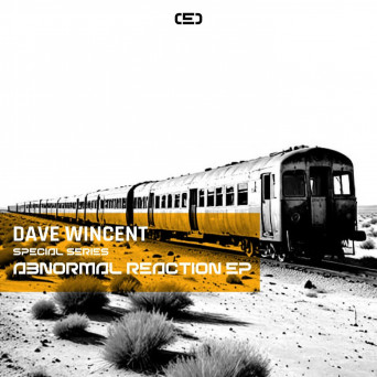 Dave Wincent – Abnormal Reaction EP