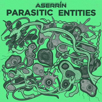 Aserrin – Parasitic Entities